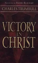 La victoire en Christ : Mort au péché et vivant pour Dieu - Victory in Christ: Dead Unto Sin and Alive Unto God