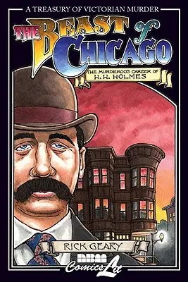 La bête de Chicago : La carrière meurtrière de H. H. Holmes - The Beast of Chicago: The Murderous Career of H. H. Holmes