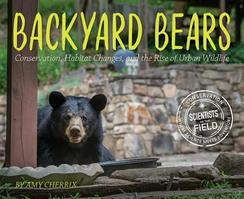 Backyard Bears : Conservation, changements d'habitat et essor de la faune urbaine - Backyard Bears: Conservation, Habitat Changes, and the Rise of Urban Wildlife