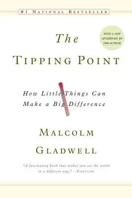 Le point de basculement : comment de petites choses peuvent faire une grande différence - The Tipping Point: How Little Things Can Make a Big Difference