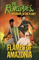 Renégats Flammes d'Amazonie - Défenseurs de la planète - Renegades Flames of Amazonia - Defenders of the Planet