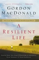 Une vie résiliente : Vous pouvez aller de l'avant quoi qu'il arrive - A Resilient Life: You Can Move Ahead No Matter What