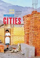 Villes improvisées : Architecture, urbanisation et innovation au Pérou - Improvised Cities: Architecture, Urbanization, and Innovation in Peru