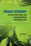 L'économie indienne et les technologies de l'information et de la communication (TIC) - Indian Economy and the Information and Communications Technology (Ict)