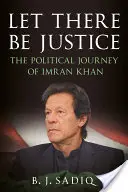 Let There Be Justice : Le parcours politique d'Imran Khan - Let There Be Justice: The Political Journey of Imran Khan