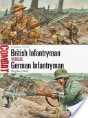 Soldat d'infanterie britannique contre soldat d'infanterie allemand : Somme 1916 - British Infantryman Vs German Infantryman: Somme 1916