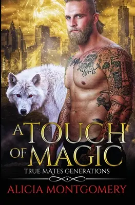 Une touche de magie : True Mates Generations Book 8 - A Touch of Magic: True Mates Generations Book 8