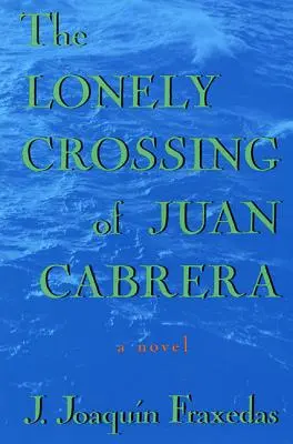 La traversée solitaire de Juan Cabrera - The Lonely Crossing of Juan Cabrera