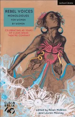 Rebel Voices : Monologues de femmes par des femmes - Célébration des 40 ans de la Clean Break Theatre Company (Birch Alice (Auteur)) - Rebel Voices: Monologues for Women by Women - Celebrating 40 Years of Clean Break Theatre Company (Birch Alice (Author))