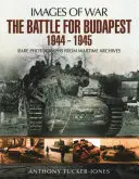 La bataille de Budapest 1944 - 1945 - The Battle for Budapest 1944 - 1945