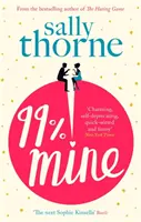 99% Mine - la parfaite comédie romantique à mourir de rire de l'auteur du best-seller The Hating Game. - 99% Mine - the perfect laugh out loud romcom from the bestselling author of The Hating Game