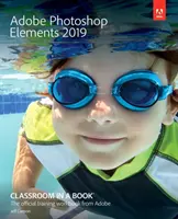 Adobe Photoshop Elements 2019 Classe dans un livre - Adobe Photoshop Elements 2019 Classroom in a Book