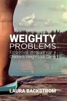Weighty Problems : L'inégalité incarnée dans un camp d'amaigrissement pour enfants - Weighty Problems: Embodied Inequality at a Children's Weight Loss Camp