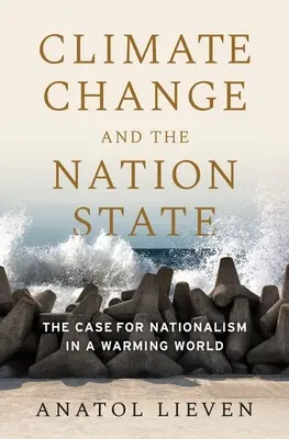 Le changement climatique et l'État-nation : Les arguments en faveur du nationalisme dans un monde en réchauffement - Climate Change and the Nation State: The Case for Nationalism in a Warming World