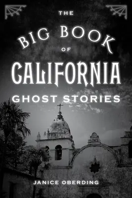 Le grand livre des histoires de fantômes de Californie - The Big Book of California Ghost Stories