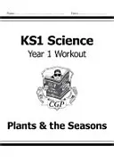 KS1 Science Year One Workout : Les plantes et les saisons - KS1 Science Year One Workout: Plants & the Seasons