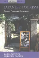 Tourisme japonais : Espaces, lieux et structures - Japanese Tourism: Spaces, Places and Structures