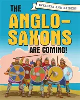 Envahisseurs et pillards : Les Anglo-Saxons arrivent ! - Invaders and Raiders: The Anglo-Saxons are coming!