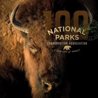 Association pour la conservation des parcs nationaux : Un siècle d'impact - National Parks Conservation Association: A Century of Impact