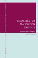 Sémantique pour les étudiants en traduction ; arabe-anglais-arabe - Semantics for Translation Students; Arabic-English-Arabic