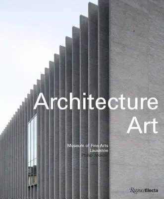 Musée des Beaux-Arts de Lausanne : Architecture, Art - Museum of Fine Arts, Lausanne: Architecture, Art