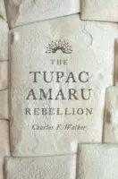 La rébellion de Tupac Amaru - The Tupac Amaru Rebellion