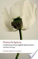 Confessions d'un mangeur d'opium anglais et autres écrits - Confessions of an English Opium-Eater and Other Writings