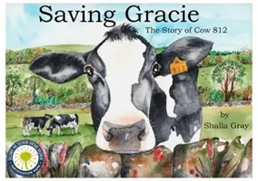 Sauver Gracie - L'histoire de la vache 812 - Saving Gracie - The Story of Cow 812