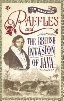 Raffles et l'invasion britannique de Java - Raffles and the British Invasion of Java