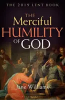 L'humilité miséricordieuse de Dieu : Le livre du Carême 2019 - The Merciful Humility of God: The 2019 Lent Book