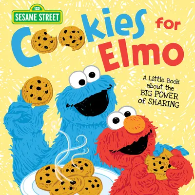 Biscuits pour Elmo : Un petit livre sur le grand pouvoir du partage - Cookies for Elmo: A Little Book about the Big Power of Sharing