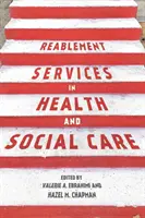 Services de réadaptation dans le domaine de la santé et des soins sociaux : Un guide de pratique pour les étudiants et les travailleurs de soutien - Reablement Services in Health and Social Care: A guide to practice for students and support workers