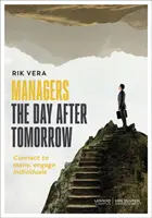 Les managers d'après-demain : Se connecter au plus grand nombre, engager les individus - Managers the Day After Tomorrow: Connect to Many, Engage Individuals