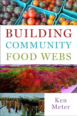 Construire des réseaux alimentaires communautaires - Building Community Food Webs