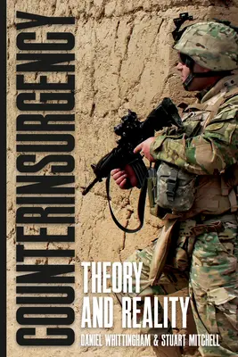 La contre-insurrection : Théorie et réalité - Counterinsurgency: Theory and Reality
