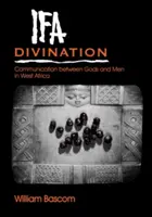 La divination Ifa : La communication entre les dieux et les hommes en Afrique de l'Ouest - Ifa Divination: Communication Between Gods and Men in West Africa