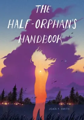 Le manuel du demi-orphelin - The Half-Orphan's Handbook