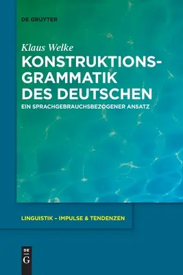 Konstruktionsgrammatik Des Deutschen : Ein Sprachgebrauchsbezogener Ansatz - Konstruktionsgrammatik Des Deutschen: Ein Sprachgebrauchsbezogener Ansatz