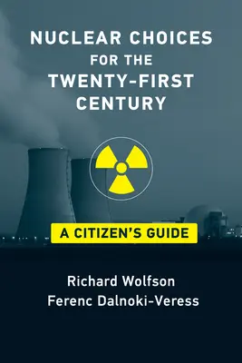 Les choix nucléaires pour le XXIe siècle : Guide du citoyen - Nuclear Choices for the Twenty-First Century: A Citizen's Guide