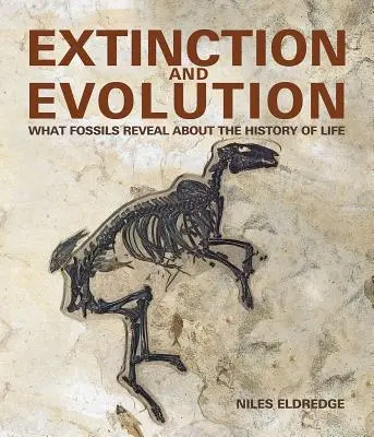 Extinction et évolution - Ce que les fossiles révèlent sur l'histoire de la vie - Extinction and Evolution - What Fossils Reveal about the History of Life