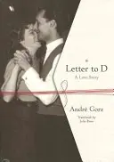 Lettre à D : une histoire d'amour - Letter to D: A Love Story