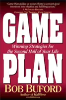Plan de match : Stratégies gagnantes pour la seconde moitié de votre vie - Game Plan: Winning Strategies for the Second Half of Your Life