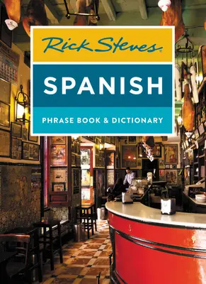 Rick Steves Spanish Phrase Book & Dictionary (en anglais) - Rick Steves Spanish Phrase Book & Dictionary