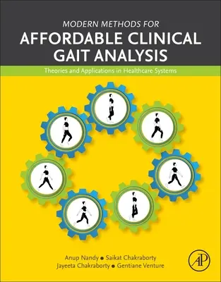 Méthodes modernes pour l'analyse clinique abordable de la démarche : Théories et applications dans les systèmes de santé - Modern Methods for Affordable Clinical Gait Analysis: Theories and Applications in Healthcare Systems