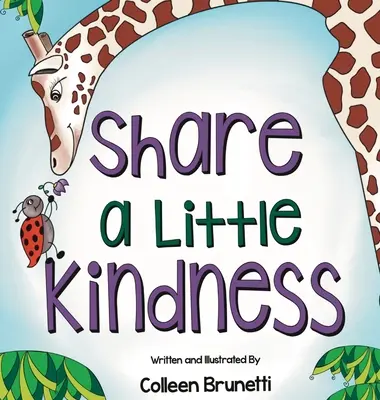 Partager un peu de gentillesse : Un livre pour enfants sur la façon de faire le bien dans le monde - Share a Little Kindness: A Children's Book About Doing Good in the World