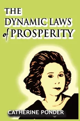 Les lois dynamiques de la prospérité - The Dynamic Laws of Prosperity