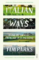 Voies italiennes - Sur et hors des rails, de Milan à Palerme - Italian Ways - On and Off the Rails from Milan to Palermo