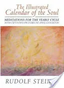 Le calendrier illustré de l'âme : avec 52 images d'Anne Stockton : Méditations pour le cycle annuel - The Illustrated Calendar of the Soul: With 52 Pictures by Anne Stockton: Meditations for the Yearly Cycle