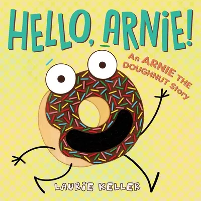 Bonjour Arnie ! Une histoire d'Arnie le beignet - Hello, Arnie!: An Arnie the Doughnut Story
