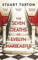 Les sept morts d'Evelyn Hardcastle - Le best-seller du Sunday Times et le lauréat du Costa First Novel Award. - Seven Deaths of Evelyn Hardcastle - The Sunday Times Bestseller and Winner of the Costa First Novel Award